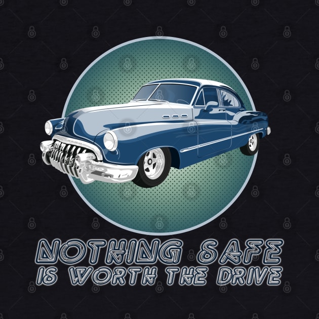 Nothing Safe Is Worth the Drive by fanartdesigns